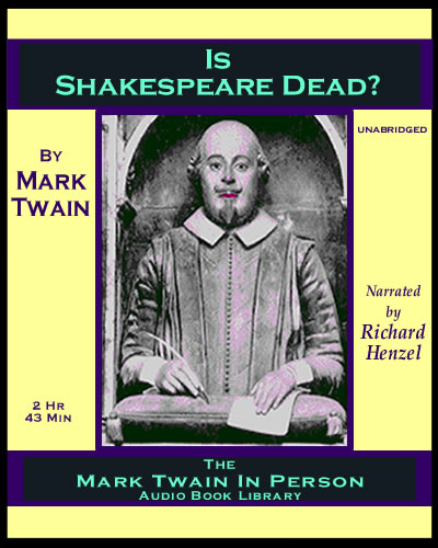 Ttle. featuring a picture of Shakespeare's funeral bust,
        reading Is Shakespeare Dead? by Mark Twain, narrated by Richard
        Henzel